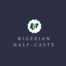 The Nigerian Half-Caste